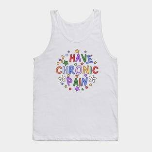 I Have Chronic Pain - Invisible illness Tank Top